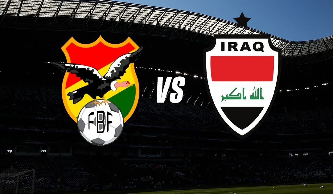 Bolivia vs Irak EN VIVO HOY Repechaje por el pase al Mundial 2026